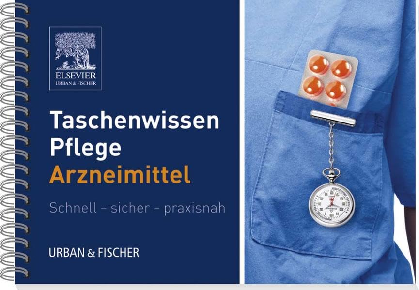 Taschenwissen Pflege Arzneimittel: Schnell - sicher - praxisnah Medicine
