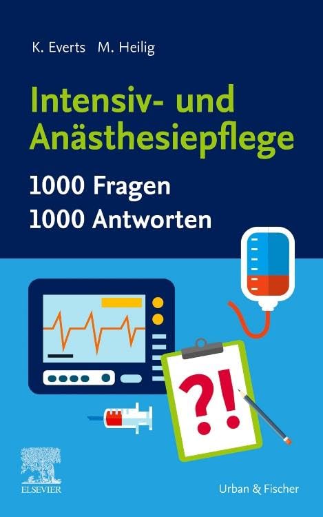 Intensiv- und Anästhesiepflege. 1000 Fragen, 1000 Antworten Medicine