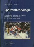 Sport-Anthropologie: Fragestellungen,Methoden und Ergebnisse am Beispiel der Laufdisziplinen und des alpinen Skirennsports Natural Sciences