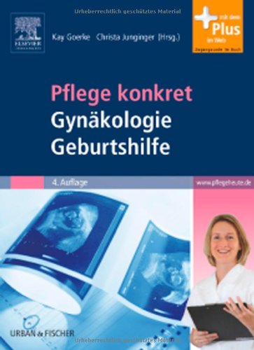 Pflege konkret Gynäkologie Geburtshilfe: mit www.pflegeheute.de-Zugang: Lehrbuch für Pflegeberufe. Mit dem Plus im Web. Zugangscode im Buch Medicine