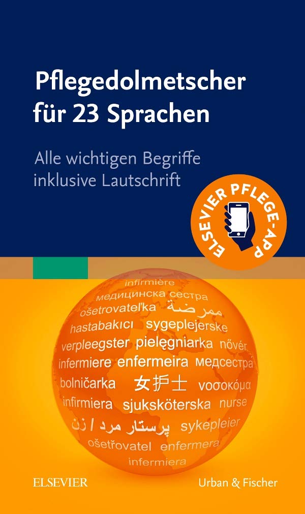 Pflegedolmetscher für 23 Sprachen: Alle wichtigen Begriffe inklusive Lautschrift Medicine