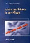 Leiten und Führen in der Pflege. Leadership. The Key to the Professionalization of Nursing Medicine