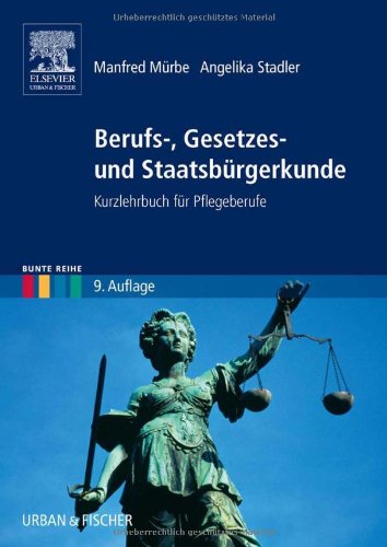 Berufs-, Gesetzes- und Staatsbürgerkunde: Kurzlehrbuch für Pflegeberufe Medicine
