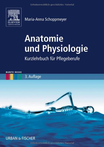 Anatomie und Physiologie: Kurzlehrbuch für Pflegeberufe Medicine