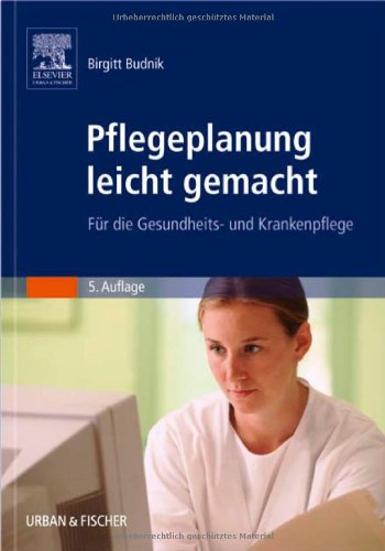 Pflegeplanung leicht gemacht: Für die Gesundheits- und Krankenpflege Medicine