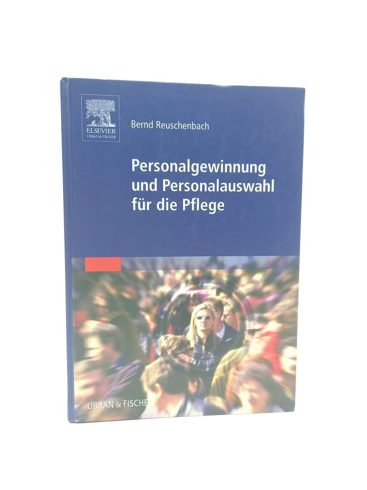 Personalgewinnung und Personalauswahl für die Pflege Medicine