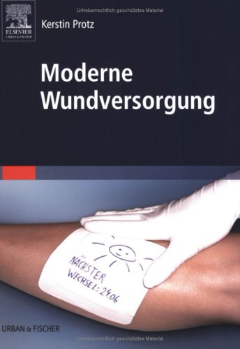 Moderne Wundversorgung. Praxiswissen, Standards und Dokumentation Medicine