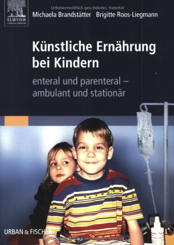 Künstliche Ernährung bei Kindern: enteral - parenteral, ambulant und stationär Medicine