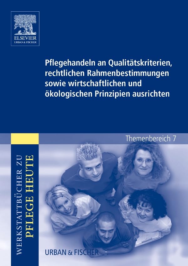 Pflegehandeln an Qualitätskriterien, rechtlichen Rahmenbestimmungen sowie wirtschaftlichen und ökologischen Prinzipien ausrichten Medicine