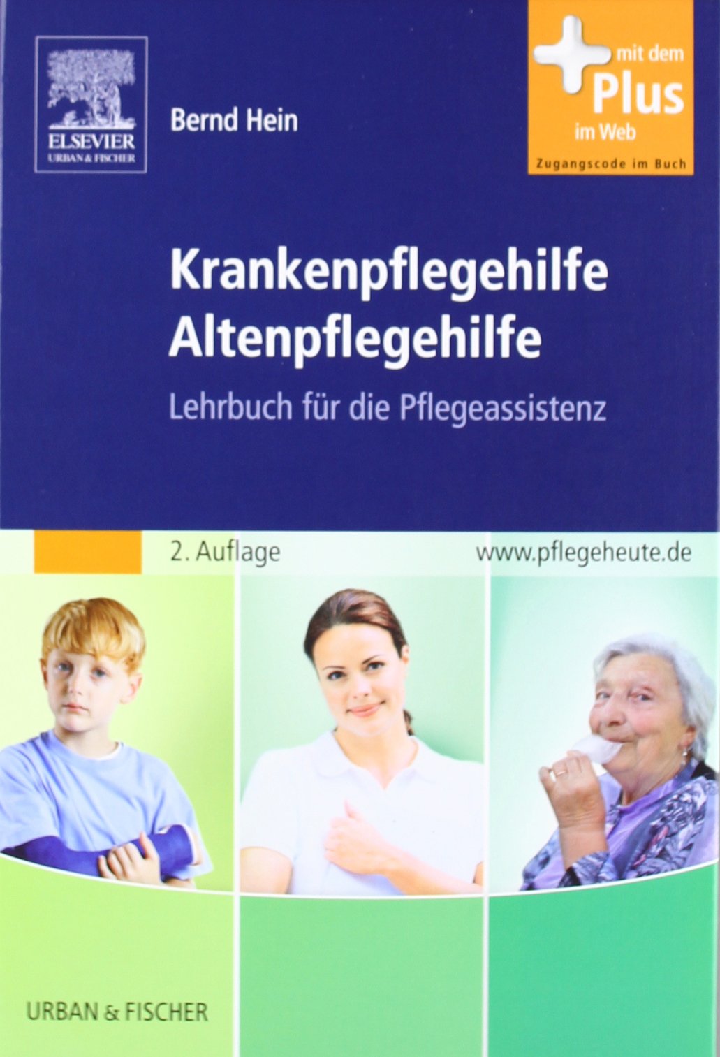 Krankenpflegehilfe Altenpflegehilfe: Lehrbuch für die Pflegeassistenz - mit www.pflegeheute.de Zugang: Lehrbuch für die Pflegeassistenz. Mit dem Plus im Web Medicine