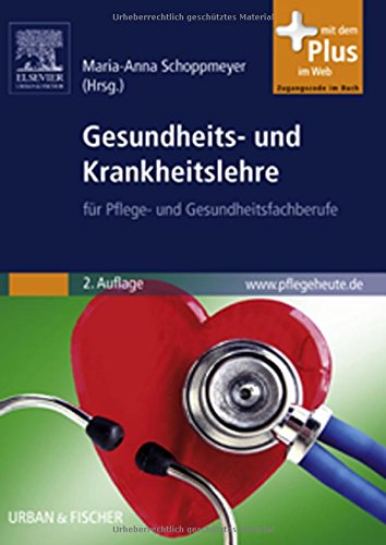 Gesundheits- und Krankheitslehre: für Pflege- und Gesundheitsfachberufe - mit www.pflegeheute.de-Zugang Medicine