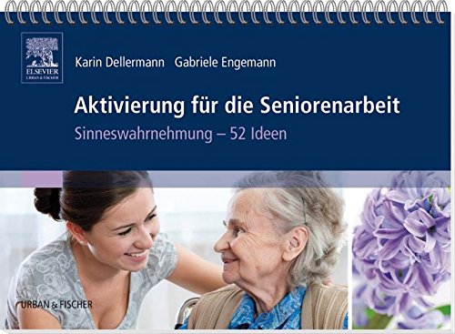 Aktivierung für die Seniorenarbeit: Sinneswahrnehmung - 52 Ideen Medicine