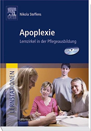 Lernstationen: Apoplexie: Lernzirkel in der Pflegeausbildung Medicine