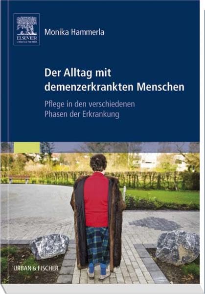Der Alltag mit demenzerkrankten Menschen: Pflege in den verschiedenen Phasen der Erkrankung Medicine