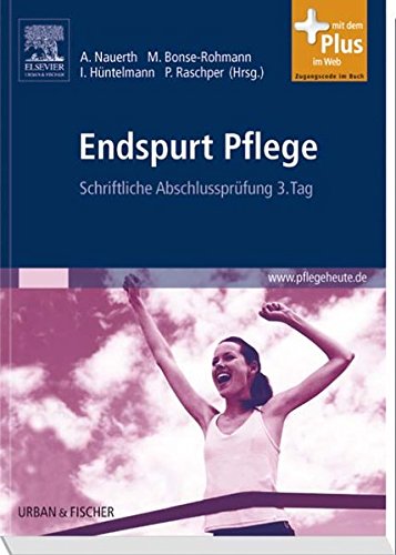 Endspurt Pflege: Schriftliche Abschlussprüfung 3. Tag - mit www.pflegeheute.de-Zugang: Mit dem Plus im Web. Zugangscode im Buch Medicine