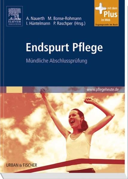 Endspurt Pflege: Mündliche Abschlussprüfung - mit www.pflegeheute.de-Zugang: Mit dem Plus im Web. Zugangscode im Buch Medicine