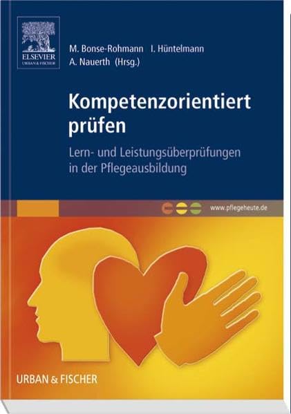 Kompetenzorientiert prüfen: Lern- und Leistungsüberprüfungen in der Pflegeausbildung Medicine