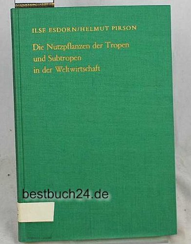 Die Nutzpflanzen der Tropen und Subtropen in der Weltwirtschaft Leisure, Home & Garden