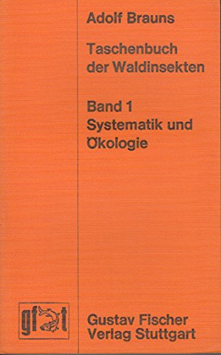 Taschenbuch der Waldinsekten: Grundriss e. terrestr. Bestandes- u. Standort-Entomologie (Gustav Fischer Taschenbucher : Naturwissenschaften) (German Edition) Natural Sciences