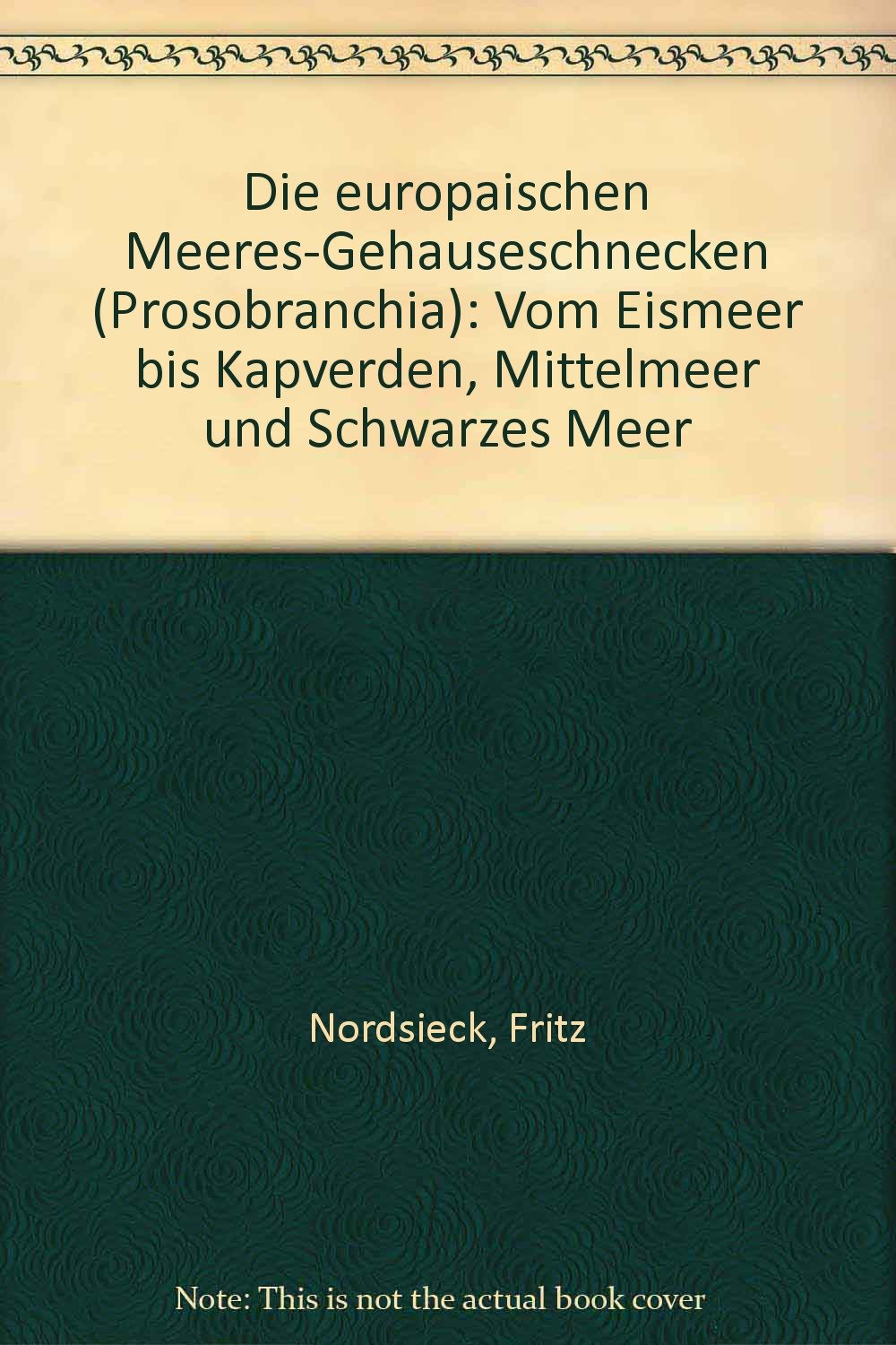 Die europäischen Meeres-Gehäuseschnecken (Prosobranchia) Science