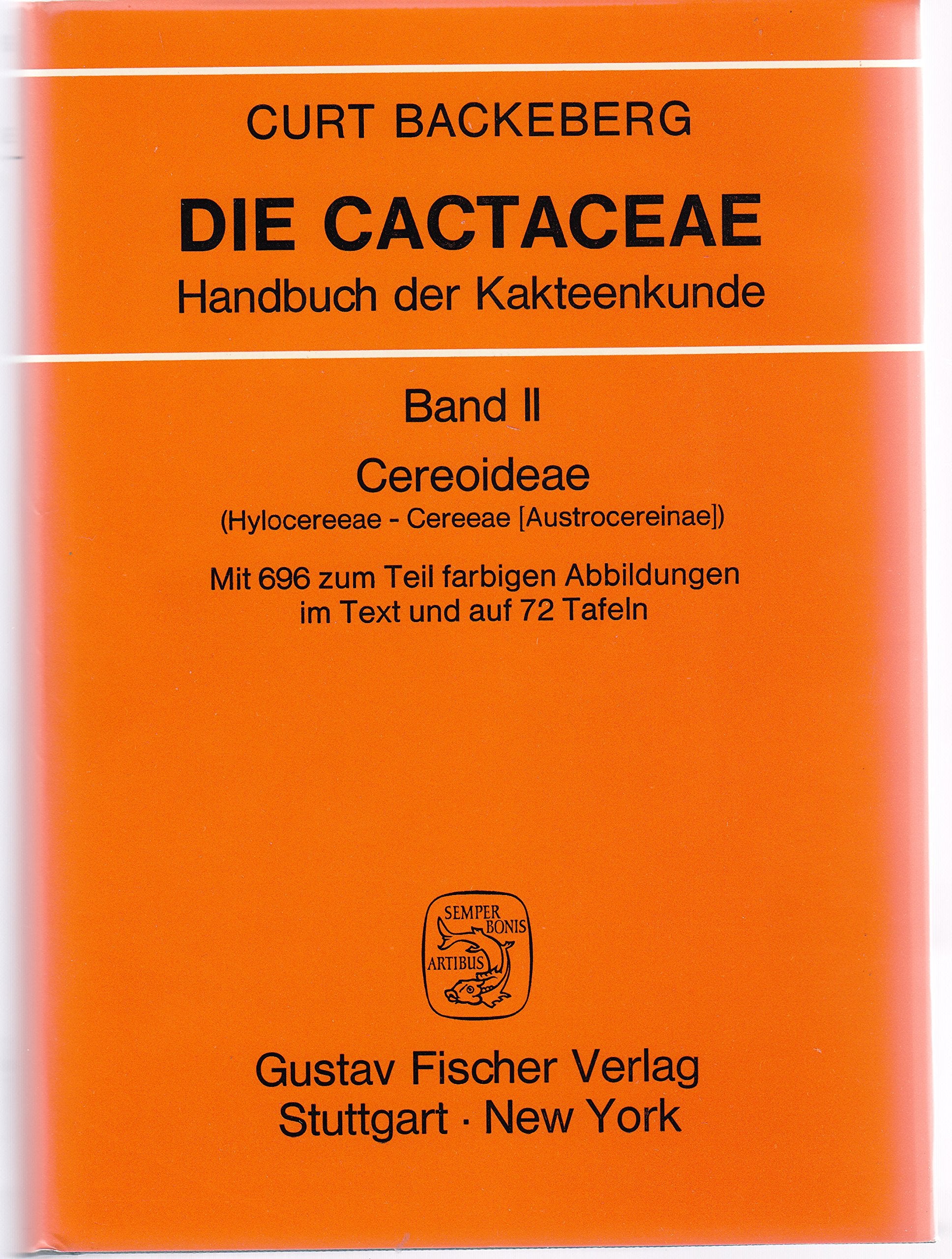 Die Cactaceae, Handbuch der Kakteenkunde Band II, Cereoideae ( Hylocereeae, Cereeae - Austrocereinae) Natural Sciences