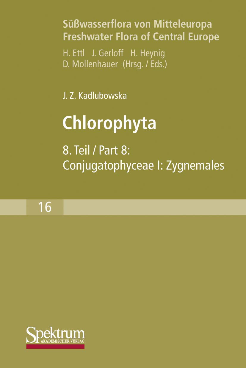 Süßwasserflora von Mitteleuropa, Bd. 16: Chlorophyta VIII: Conjugatophyceae I: Zygnemales Natural Sciences