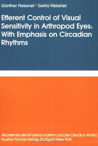 Efferent Control of Visual Sensitivity in Arthropod Eyes: With Emphasis on Circadian Rhythms: Information Processing in Animal 05 Medicine