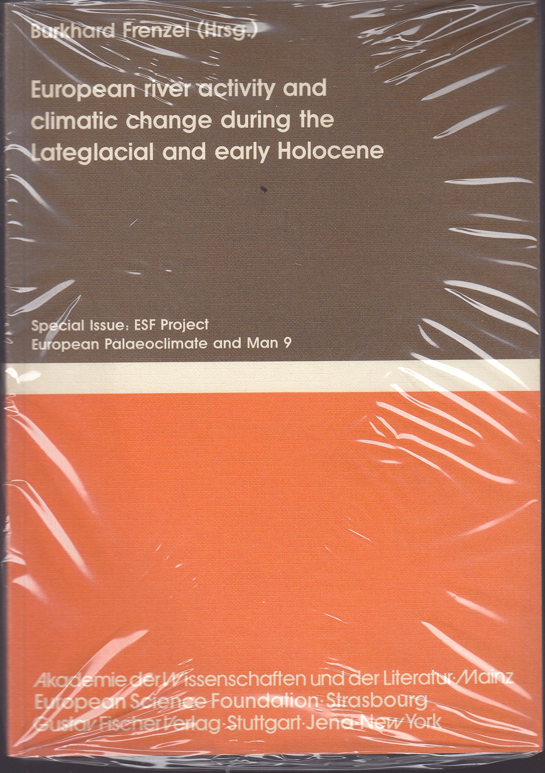 European River Activity and Climatic Change during the Lateglacial andEarly Holocene (Palaeoclimate Research S.) Geology & Geography