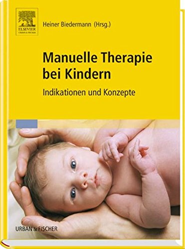 Manuelle Therapie bei Kindern: Indikationen und Konzepte Medicine