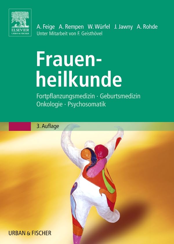 Frauenheilkunde: Fortpflanzungsmedizin Geburtsmedizin Onkologie Psychosomatik Medicine