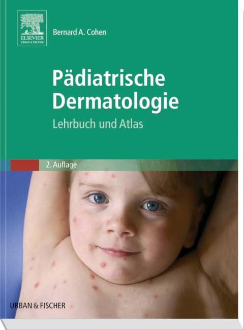 Pädiatrische Dermatologie: Lehrbuch und Atlas, 2. Auflage Medicine