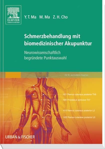 Schmerzbehandlung mit biomedizinischer Akupunktur: Neurowissenschaftlich begründete Punktauswahl Medicine