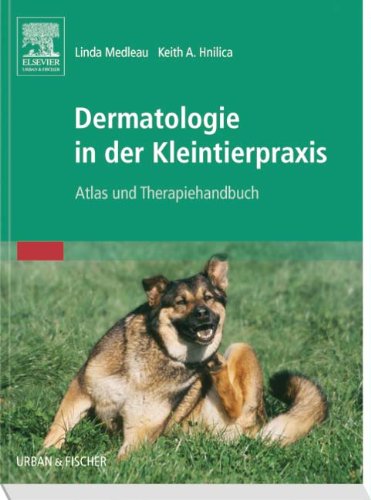 Dermatologie in der Kleintierpraxis: Atlas und Therapiehandbuch Medicine