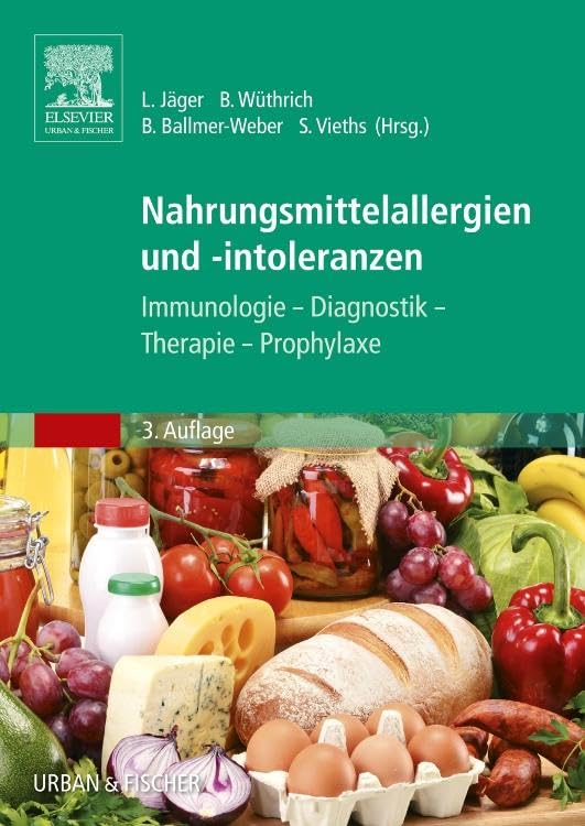 Nahrungsmittelallergien und -Intoleranzen: Immunologie - Diagnostik - Therapie - Prophylaxe, 3. Auflage Medicine