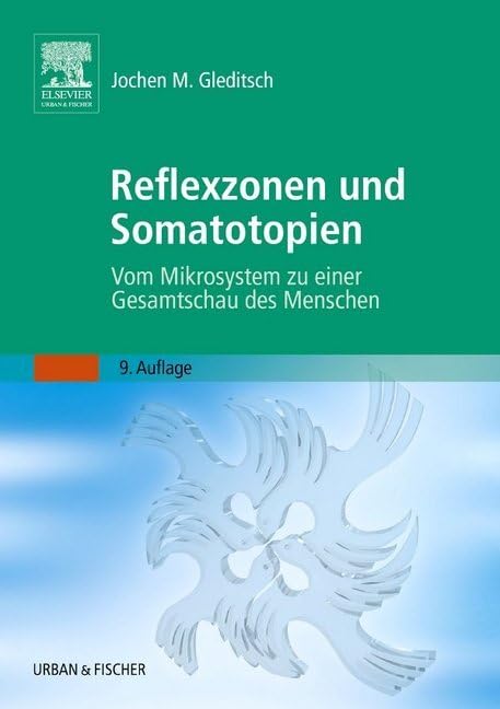 Reflexzonen und Somatotopien: Vom Mikrosystem zu einer Gesamtschau des Menschen Medicine