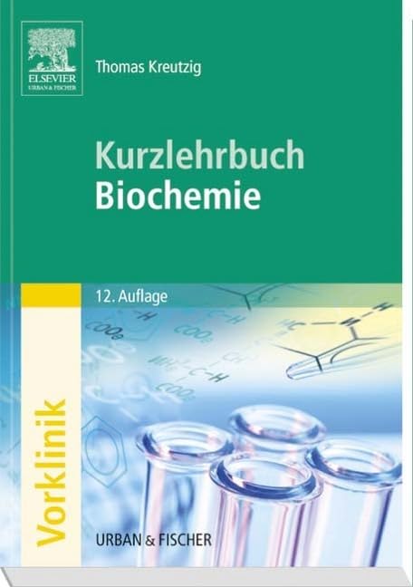 Kurzlehrbuch Biochemie (Kurzlehrbücher) Medicine