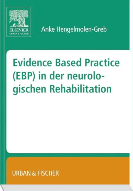 Evidence Based Practice (EBP) in der Neurologischen Rehabilitation Medicine