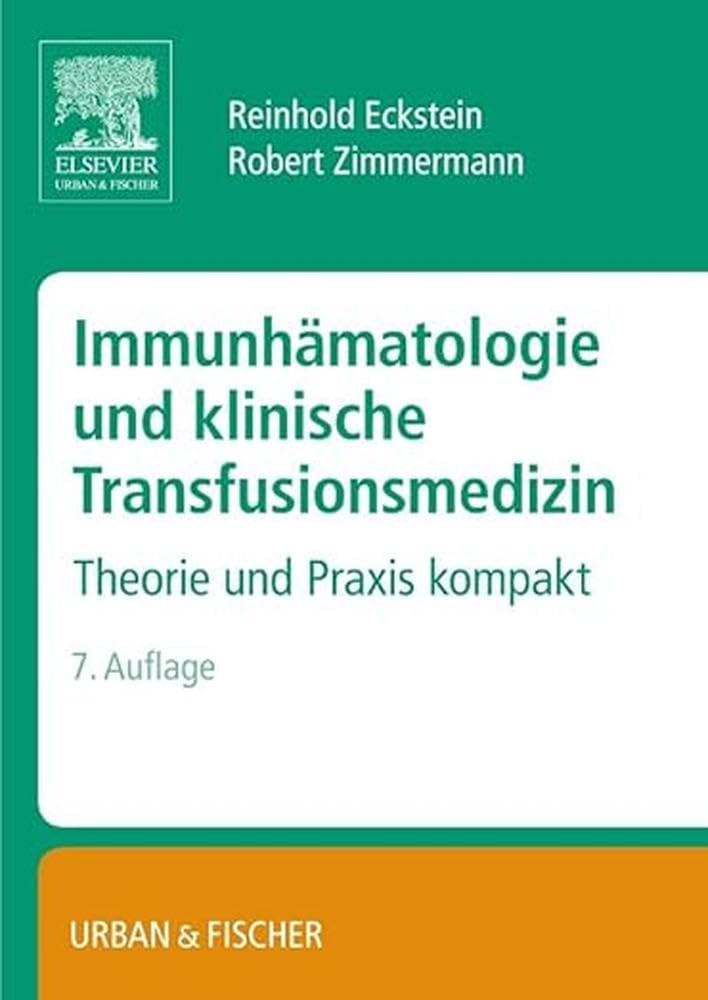 Immunhämatologie und klinische Transfusionsmedizin: Theorie und Praxis kompakt Medicine