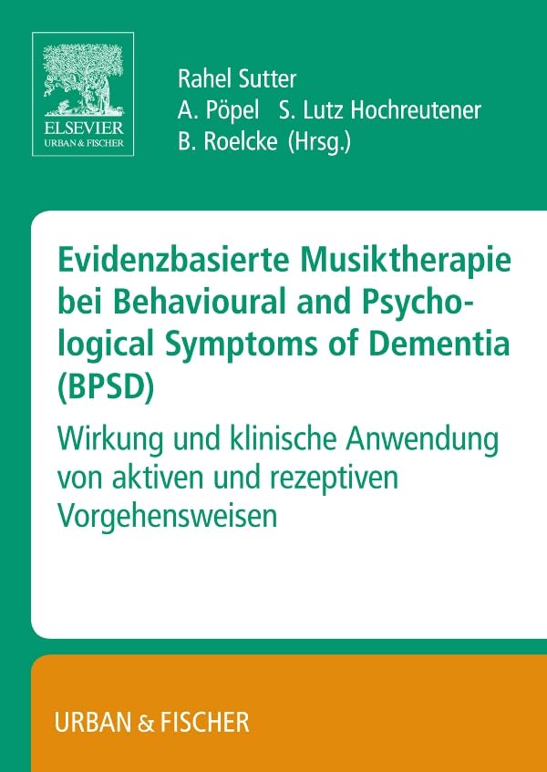 Evidenzbasierte Musiktherapie bei Behavioural and Psychological Symptoms of Dementia (BPSD) Medicine