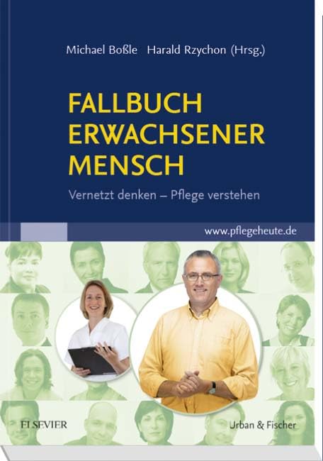 Fallbuch Erwachsener Mensch: Vernetzt denken, Pflege verstehen - mit pflegeheute.de-Zugang Medicine