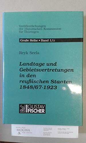 Landtage und Gebietsvertretungen in den reussischen Staaten 1848/67 bis 1923. Biographisches Handbuch Books