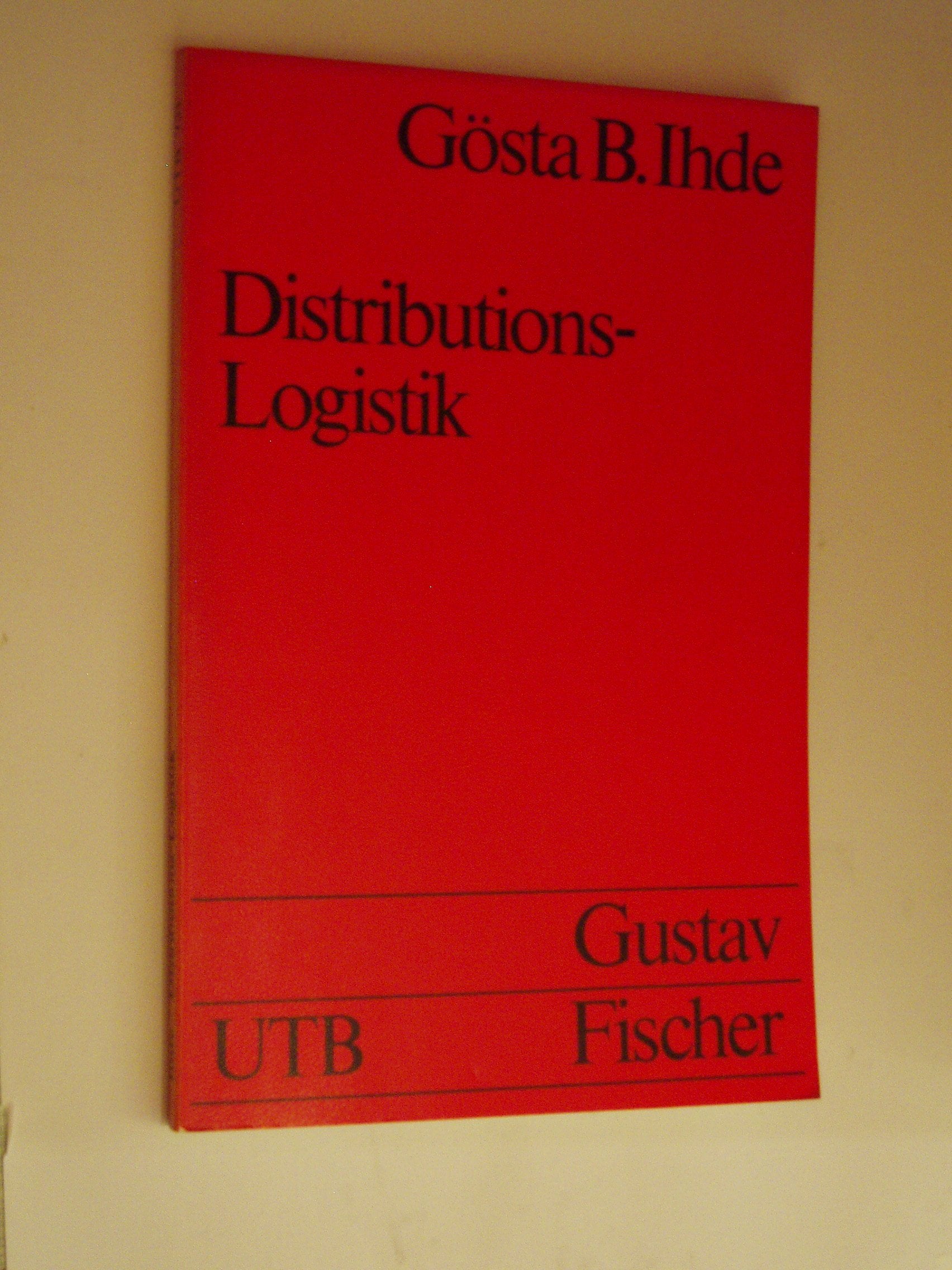 Distributions-Logistik: Grundwissen der Ökonomik. Betriebswirtschaftlehre (UTB S (Small-Format): Uni-Taschenbücher) Business, Finance & Career