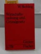 Wirtschaftsordnung und Grundgesetz: Eine Einführung in die Grundprobleme für Wirtschaftswissenschaftler, Juristen und Politologen (UTB S (Small-Format): Uni-Taschenbücher) Law