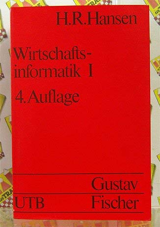 Wirtschaftsinformatlk I - Einführung in die betriebliche Datenverarbeitung I ((Grundwissen der Ökonomik - Betriebswirtschaftslehrer) (UTB - Uni-Taschenbücher - 802)) Books