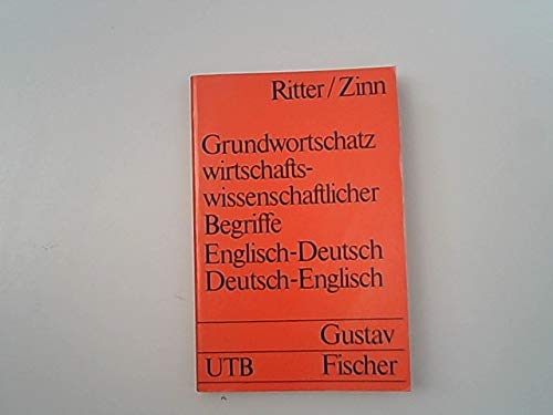 Grundwortschatz wirtschaftswissenschaftlicher Begriffe Englisch-Deutsch, Deutsch-Englisch (UTB S (Small-Format): Uni-Taschenbücher) Foreign Languages ​​& Dictionaries