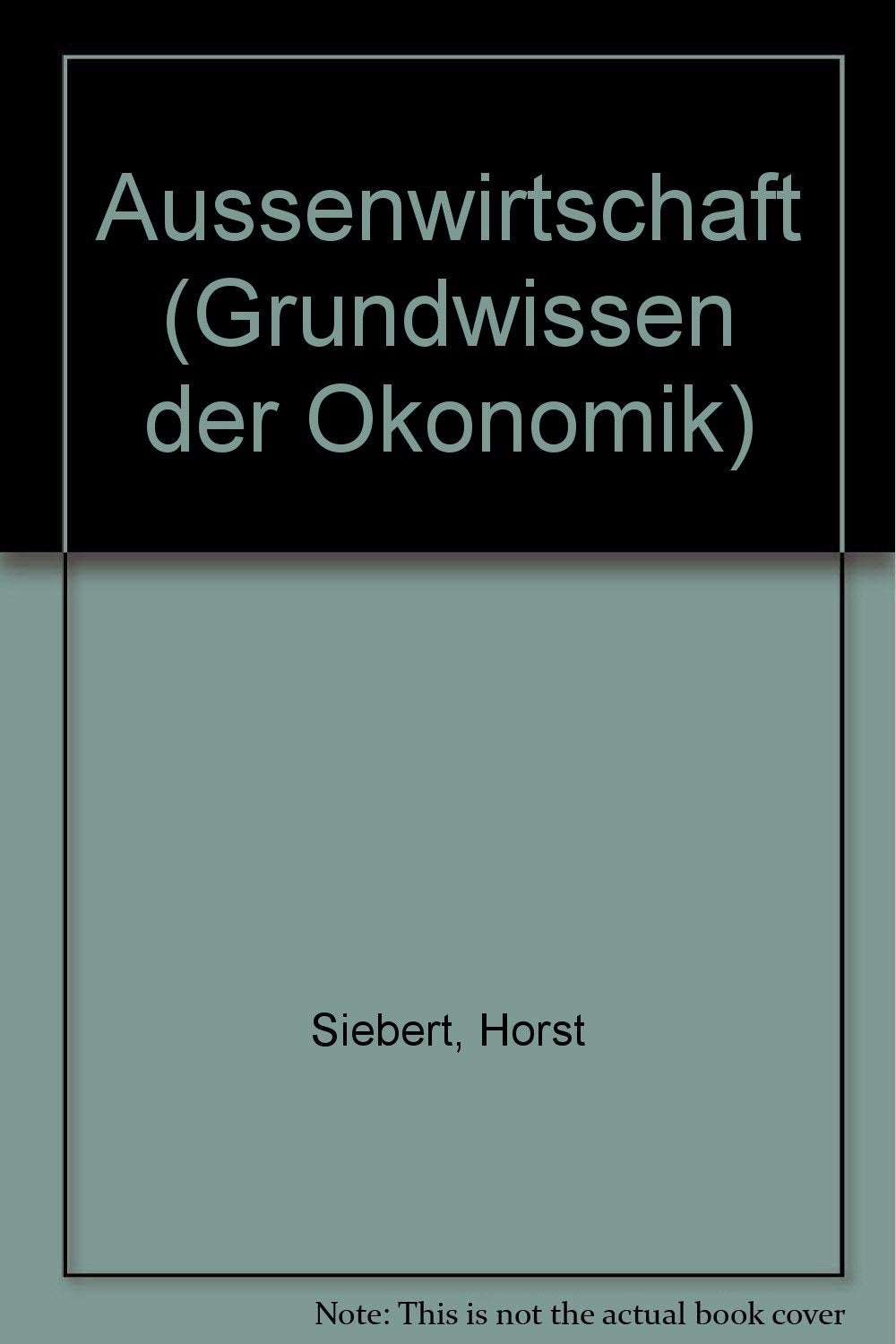 Aussenwirtschaft: Grundwissen der Ökonomik. Volkswirtschaftslehre (UTB S (Small-Format): Uni-Taschenbücher) Business & Technology