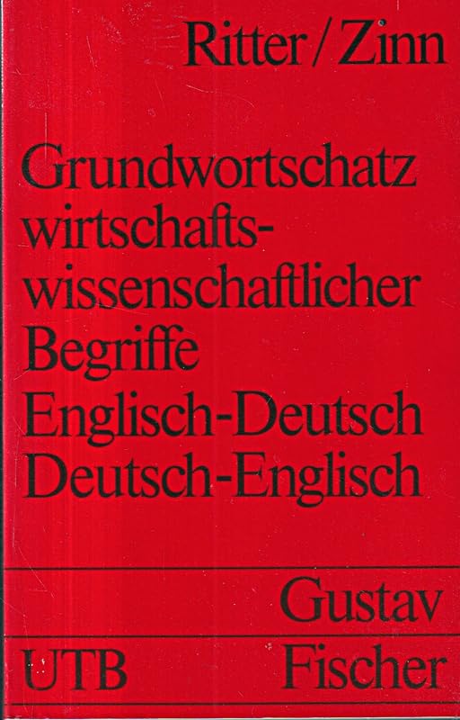 Grundwortschatz wirtschaftswissenschaftlicher Begriffe Englisch-Deutsch, Deutsch-Englisch (UTB S (Small-Format): Uni-Taschenbücher) Foreign Languages ​​& Dictionaries