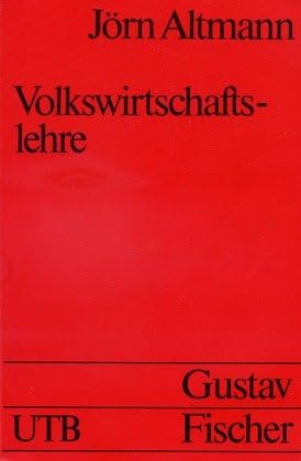 Volkswirtschaftslehre: Einführende Theorie mit praktischen Bezügen (UTB S (Small-Format): Uni-Taschenbücher) Business & Technology