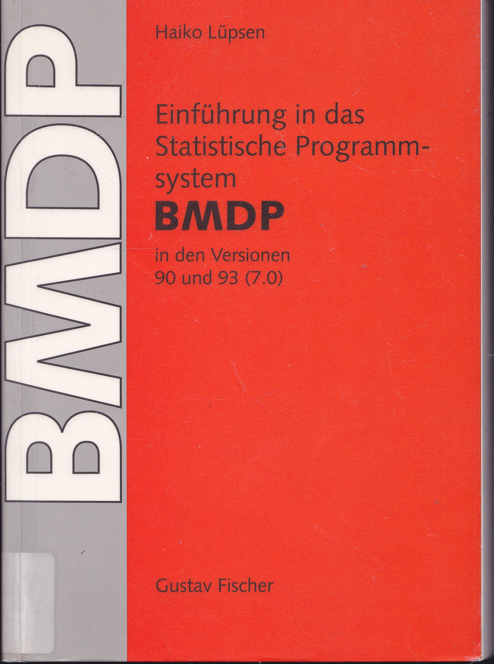 Einführung in das Statistische Programmsystem BMDP. In den Versionen 90 und 93 (7.0) mit Datenmanagement, einfachen Auswertungen und vollständiger, ... unter VMS. IBM-Grossrechner unter VM CMS Books