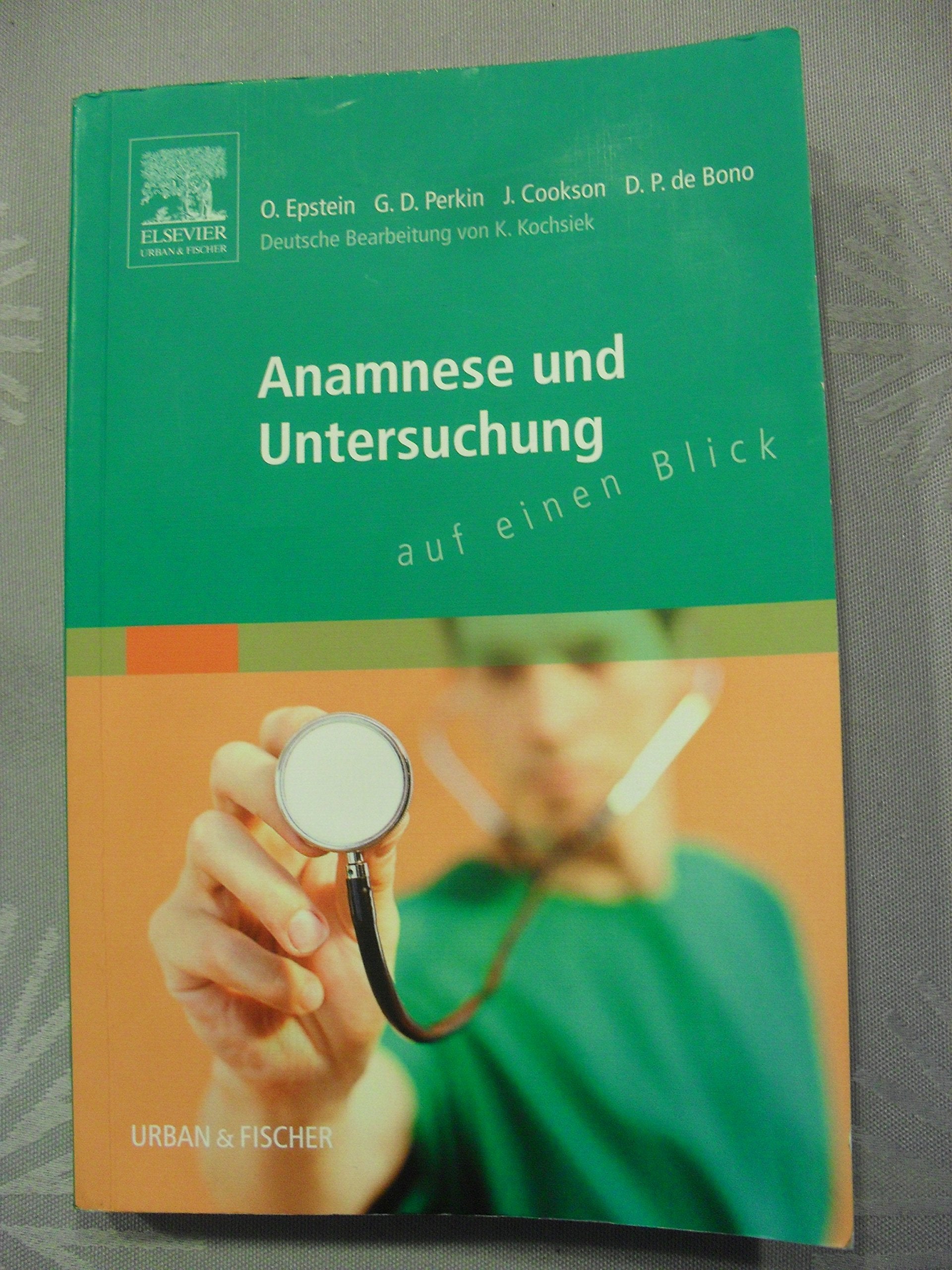 Anamnese und Untersuchung: Auf Einen Blick: Deutsche Bearbeitung v. K. Kochsiek Medicine